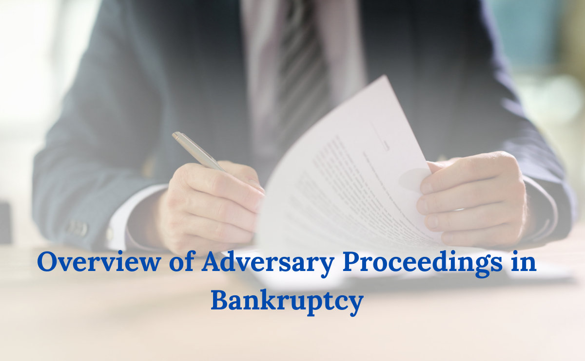 Overview of Adversary Proceedings in Bankruptcy